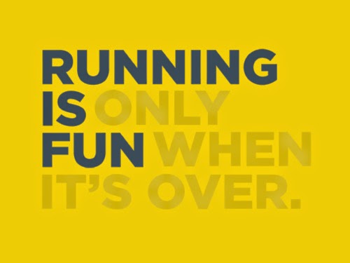 Running is only fun when it"s over.